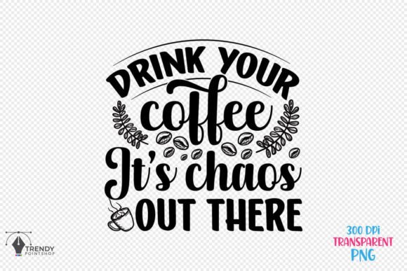 Reviewing the Drink Your Coffee Quote SVG Design