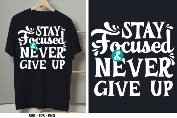 Reviewing the Stay Focused Never Give Up Quote SVG for Embroidery